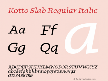 Kotto Slab Regular Italic Version 1.000;hotconv 1.0.109;makeotfexe 2.5.65596;YWFTv17 Font Sample