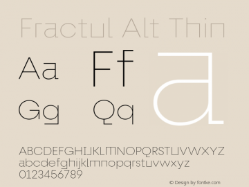 FractulAlt-Thin Version 1.000;hotconv 1.0.109;makeotfexe 2.5.65596;YWFTv17 Font Sample