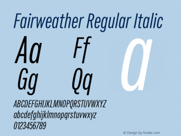 Fairweather Regular Italic Version 1.000;PS 001.000;hotconv 1.0.88;makeotf.lib2.5.64775图片样张