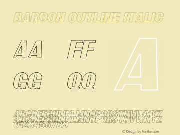 Bardon Outline Italic Version 1.00;May 23, 2019;FontCreator 11.5.0.2430 64-bit图片样张