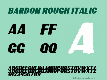 Bardon Rough Italic Version 1.00;May 23, 2019;FontCreator 11.5.0.2430 64-bit图片样张