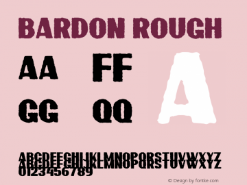 Bardon Rough Version 1.00;May 23, 2019;FontCreator 11.5.0.2430 64-bit图片样张