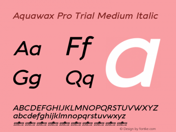 Aquawax Pro Trial Medium Italic Version 1.008 Font Sample