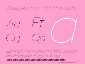 Aquawax Pro Trial Thin Italic Version 1.008 Font Sample
