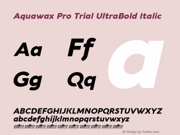 Aquawax Pro Trial UltraBold Italic Version 1.008 Font Sample
