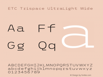 ETC Trispace UltraLight Wide Version 1.400 Font Sample