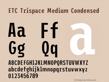ETC Trispace Medium Condensed Version 1.400;hotconv 1.0.109;makeotfexe 2.5.65596图片样张