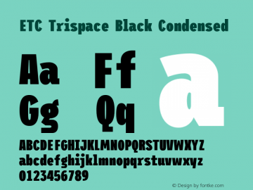 ETC Trispace Black Condensed Version 1.400;hotconv 1.0.109;makeotfexe 2.5.65596图片样张
