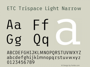 ETC Trispace Light Narrow Version 1.400;hotconv 1.0.109;makeotfexe 2.5.65596 Font Sample