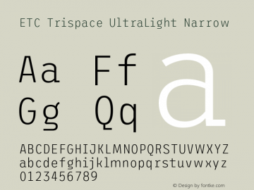 ETC Trispace UltraLight Narrow Version 1.400;hotconv 1.0.109;makeotfexe 2.5.65596图片样张