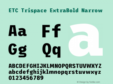 ETC Trispace ExtraBold Narrow Version 1.400;hotconv 1.0.109;makeotfexe 2.5.65596图片样张
