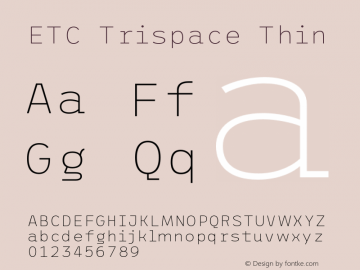 ETC Trispace Thin Version 1.400;hotconv 1.0.109;makeotfexe 2.5.65596图片样张