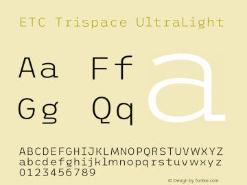 ETC Trispace UltraLight Version 1.400;hotconv 1.0.109;makeotfexe 2.5.65596图片样张