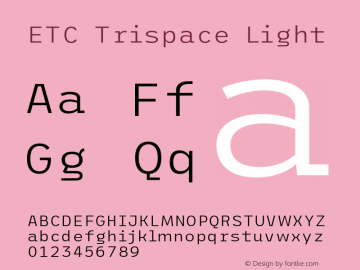 ETC Trispace Light Version 1.400;hotconv 1.0.109;makeotfexe 2.5.65596图片样张