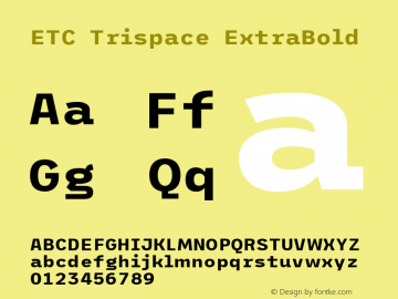 ETC Trispace ExtraBold Version 1.400;hotconv 1.0.109;makeotfexe 2.5.65596图片样张
