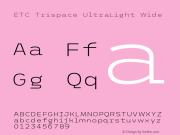 ETC Trispace UltraLight Wide Version 1.400;hotconv 1.0.109;makeotfexe 2.5.65596图片样张