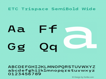 ETC Trispace SemiBold Wide Version 1.400;hotconv 1.0.109;makeotfexe 2.5.65596图片样张