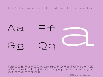ETC Trispace UltraLight Extended Version 1.400;hotconv 1.0.109;makeotfexe 2.5.65596 Font Sample