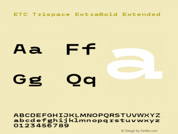 ETC Trispace ExtraBold Extended Version 1.400;hotconv 1.0.109;makeotfexe 2.5.65596图片样张