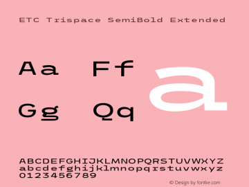 ETC Trispace SemiBold Extended Version 1.400;hotconv 1.0.109;makeotfexe 2.5.65596图片样张