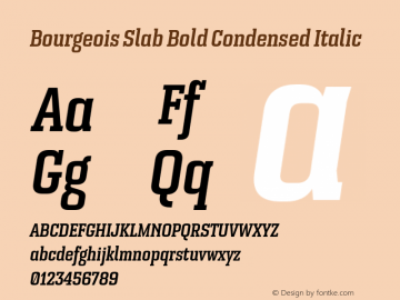 Bourgeois Slab Bold Condensed Italic Version 1.000;PS 001.000;hotconv 1.0.88;makeotf.lib2.5.64775 Font Sample
