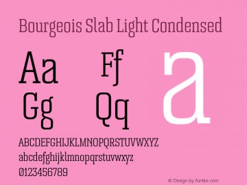 Bourgeois Slab Light Condensed Version 1.000;PS 001.000;hotconv 1.0.88;makeotf.lib2.5.64775 Font Sample
