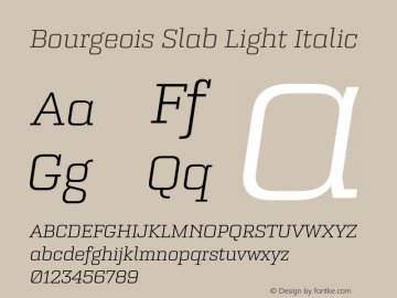 Bourgeois Slab Light Italic Version 1.000;PS 001.000;hotconv 1.0.88;makeotf.lib2.5.64775图片样张