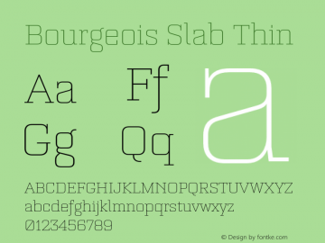 Bourgeois Slab Thin Version 1.000;PS 001.000;hotconv 1.0.88;makeotf.lib2.5.64775 Font Sample