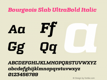 Bourgeois Slab UltraBold Italic Version 1.000;PS 001.000;hotconv 1.0.88;makeotf.lib2.5.64775 Font Sample