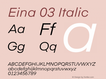 Eina 03 Italic Version 1.00;June 4, 2019;FontCreator 11.0.0.2388 64-bit图片样张