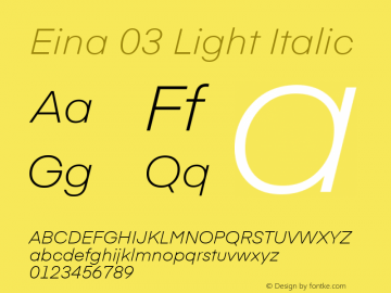 Eina 03 Light Italic Version 1.00;June 4, 2019;FontCreator 11.0.0.2388 64-bit Font Sample