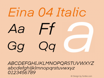 Eina 04 Italic Version 1.00;June 4, 2019;FontCreator 11.0.0.2388 64-bit图片样张