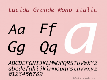 Lucida Grande Mono Italic Version 1.00 Font Sample