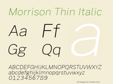 Morrison Thin Italic Version 0.03;June 6, 2019;FontCreator 11.5.0.2425 64-bit; ttfautohint (v1.8.3) Font Sample