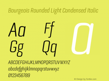 Bourgeois Rounded Light Condensed Italic Version 1.000;PS 001.000;hotconv 1.0.88;makeotf.lib2.5.64775图片样张