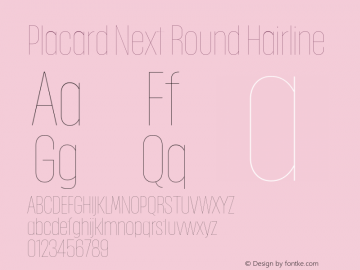 Placard Next Round Hairline Version 1.00, build 21, s3 Font Sample