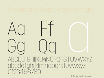 Placard Next Round Wd XtraLt Version 1.00, build 21, s3 Font Sample