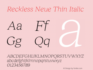 Reckless Neue Thin Italic Version 1.004;hotconv 1.0.109;makeotfexe 2.5.65596 Font Sample
