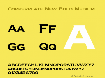 CopperplateNew-BoldMedium Version 1.000;PS 001.000;hotconv 1.0.88;makeotf.lib2.5.64775图片样张