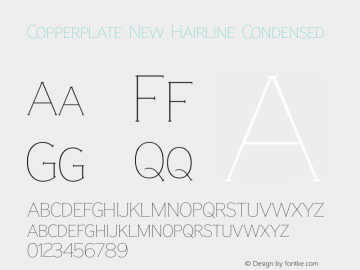 CopperplateNew-HairlineCondensed Version 1.000;PS 001.000;hotconv 1.0.88;makeotf.lib2.5.64775 Font Sample