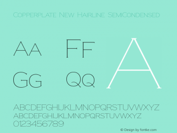 CopperplateNew-HairlineSemiCondensed Version 1.000;PS 001.000;hotconv 1.0.88;makeotf.lib2.5.64775 Font Sample