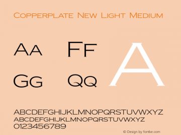 CopperplateNew-LightMedium Version 1.000;PS 001.000;hotconv 1.0.88;makeotf.lib2.5.64775 Font Sample
