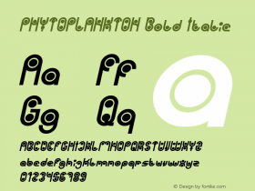 PHYTOPLANKTON Bold Italic Version 1.00;April 9, 2019;FontCreator 11.5.0.2430 64-bit图片样张