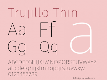 Trujillo-Thin Version 4.301;May 13, 2019;FontCreator 11.5.0.2425 64-bit; ttfautohint (v1.8.3) Font Sample