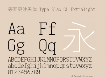 等距更纱黑体 Type Slab CL Extralight  Font Sample