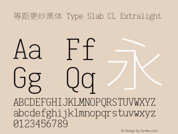 等距更纱黑体 Type Slab CL Extralight 图片样张