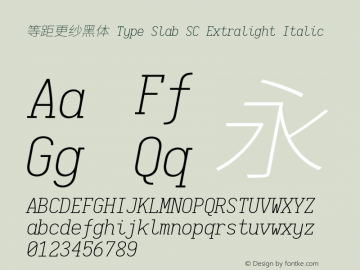 等距更纱黑体 Type Slab SC Extralight Italic  Font Sample
