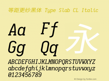 等距更纱黑体 Type Slab CL Italic  Font Sample