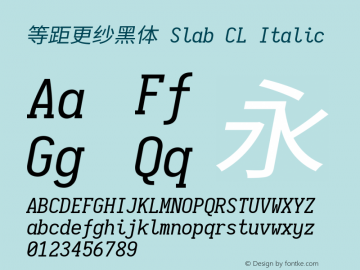 等距更纱黑体 Slab CL Italic  Font Sample