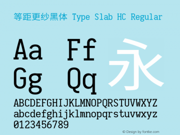 等距更纱黑体 Type Slab HC Regular  Font Sample